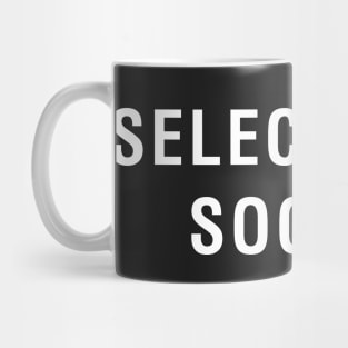 Selectively Social Mug